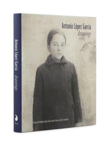 Imagen de archivo de Antonio L?pez Garc?a: Drawings a la venta por Front Cover Books
