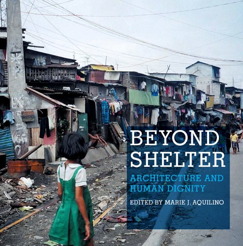 Beispielbild fr Beyond Shelter: Architecture and Human Dignity zum Verkauf von Goodwill Books