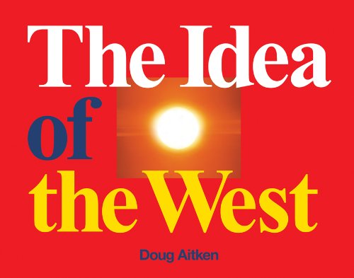 Imagen de archivo de Doug Aitken: The Idea of the West a la venta por GoldBooks