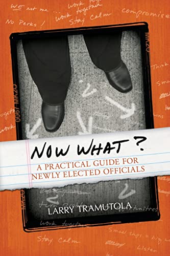 Beispielbild fr Now What?: A Practical Guide for Newly Elected Officials zum Verkauf von KuleliBooks