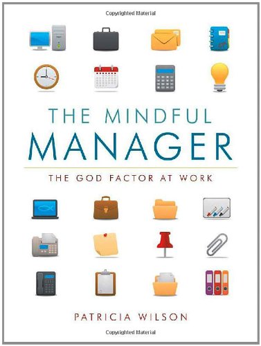 Beispielbild fr The Mindful Manager: The God Factor at Work zum Verkauf von Buchpark