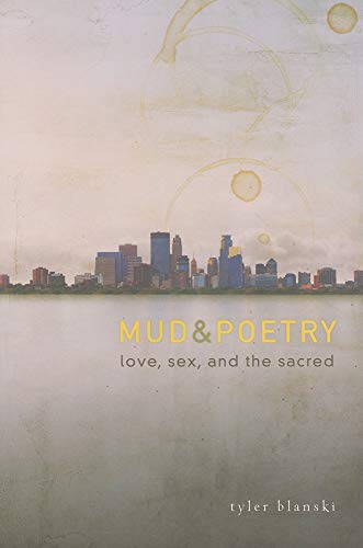 Stock image for Mud and Poetry: Love, Sex, and the Sacred for sale by SecondSale