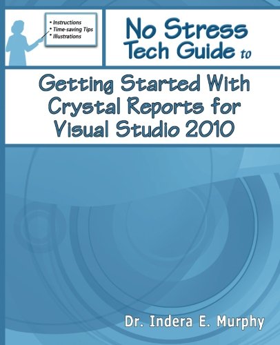 9781935208129: Getting Started With Crystal Reports For Visual Studio 2010 (Crystal Reports Series)