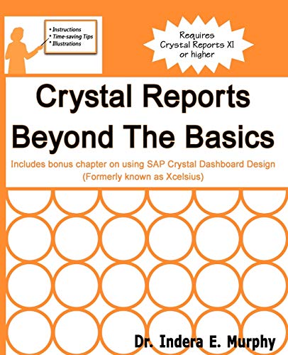 Immagine dell'editore per Crystal Reports Beyond The Basics: Includes bonus chapter on using SAP Crystal Dashboard Design (formerly known as Xcelsius) (Crystal Reports Series) venduto da BooksRun