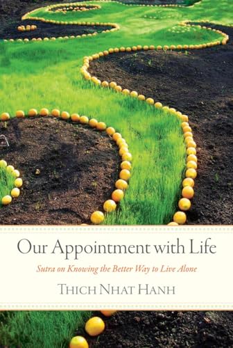 9781935209799: Our Appointment with Life: Sutra on Knowing the Better Way to Live Alone