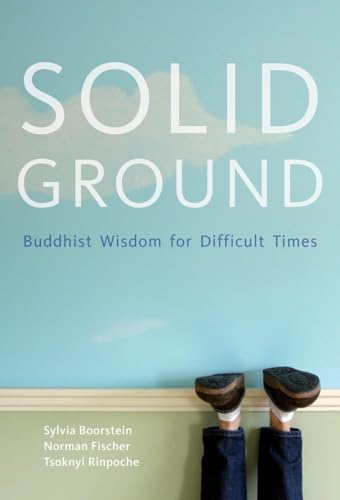 Imagen de archivo de Solid Ground: Buddhist Wisdom for Difficult Times a la venta por Big River Books
