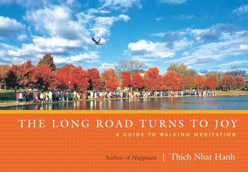 LONG ROAD TURNS TO JOY: A Guide To Walking Meditation (revised edition)