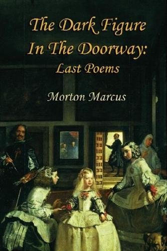 Beispielbild fr The Dark Figure in the Doorway: Last Poems zum Verkauf von Irish Booksellers