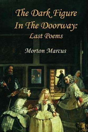 9781935210160: The Dark Figure in the Doorway: Last Poems