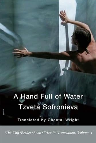 Stock image for A Hand Full of Water (Cliff Becker Book Prize in Translation) for sale by Book House in Dinkytown, IOBA