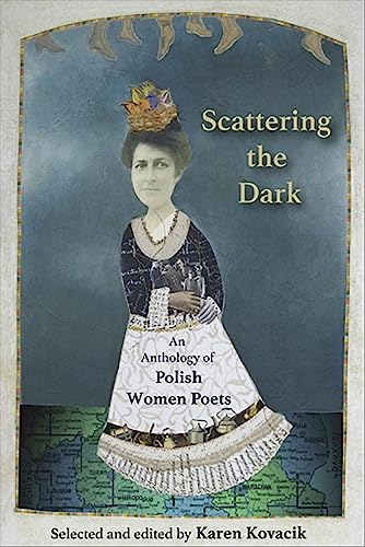 Stock image for Scattering the Dark: An Anthology of Polish Women Poets for sale by Irish Booksellers
