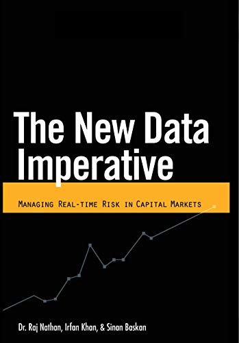 Stock image for The New Data Imperative : Managing Real-Time Risk in Capital Markets for sale by Better World Books