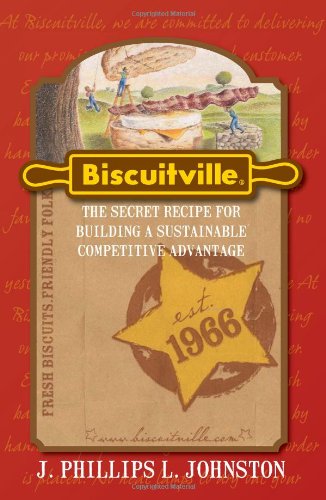 Stock image for Biscuitville: The Secret Recipe for Building a Sustainable Competitive Advantage for sale by Bluff Books