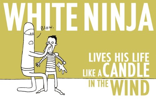 Beispielbild fr White Ninja Lives His Life Like a Candle in the Wind zum Verkauf von HPB-Ruby