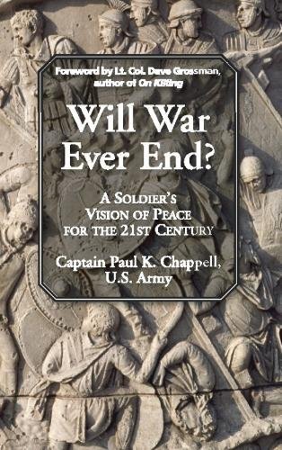 Stock image for Will War Ever End?: A Soldier's Vision of Peace for the 21st Century Chappell, Paul K. and Grossman, Dave for sale by Lakeside Books