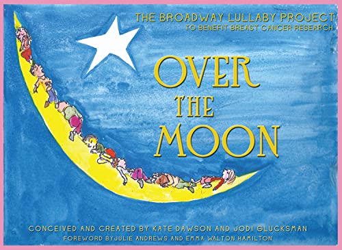 Imagen de archivo de Over the Moon: The Broadway Lullaby Project [With CD (Audio)] a la venta por ThriftBooks-Atlanta