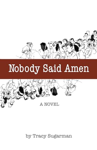 Stock image for Nobody Said Amen: A Novel for sale by SecondSale
