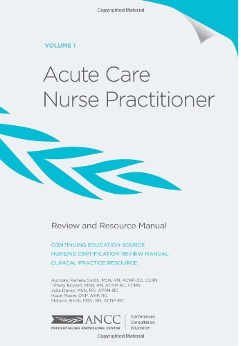 9781935213468: Acute Care Nurse Practitioner Review and Resource Manual - Volume 1