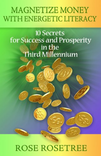 Beispielbild fr Magnetize Money with Energetic Literacy : 10 Secrets for Success and Prosperity in the Third Millennium zum Verkauf von Better World Books