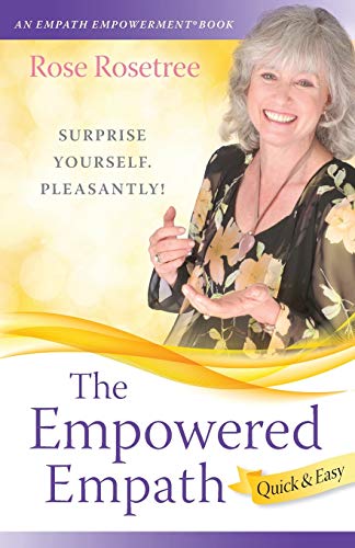 Beispielbild fr The Empowered Empath -- Quick & Easy: Owning, Embracing, and Managing Your Special Gifts: Volume 2 (An Empath Empowerment(R) Book) zum Verkauf von WorldofBooks