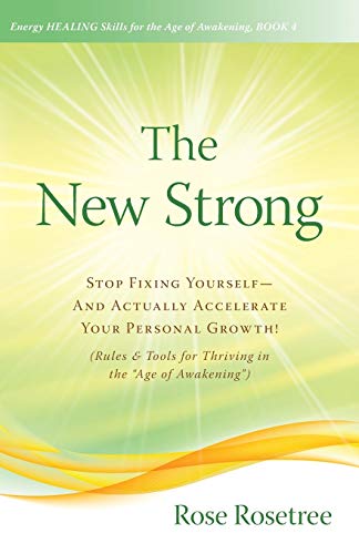 Beispielbild fr The New Strong : Stop Fixing Yourself-And Actually Accelerate Your Personal Growth! (Rules and Tools for Thriving in the Age of Awakening ) zum Verkauf von Better World Books