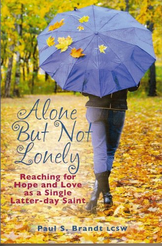 Imagen de archivo de Alone But Not Lonely: Reaching for Hope and Love as a Single Latter-day Saint a la venta por BooksRun