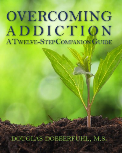 Overcoming Addiction: A Twelve-step Companion Guide - Dobberfuhl, Douglas