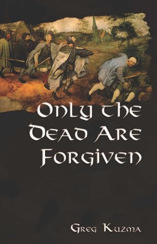 Beispielbild fr Only the Dead are Forgiven zum Verkauf von Bookmans