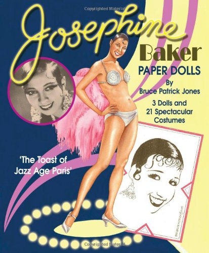 Josephine Baker Paper Dolls (9781935223429) by Bruce Patrick Jones; Paper Dolls
