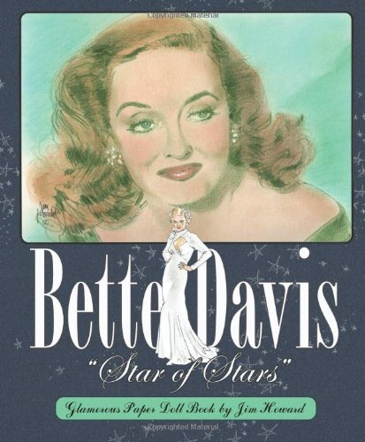Bette Davis Star of Stars: Glamorous Paper Doll Book (9781935223436) by Jim Howard; Paper Dolls