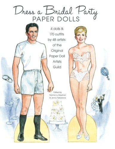 Stock image for Dress a Bridal Party Paper Dolls: 4 dolls and 170 outfits by 48 artists of the Original Paper Doll Artists Guild for sale by GF Books, Inc.