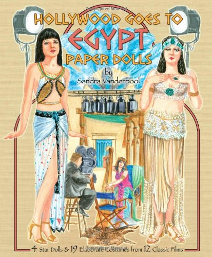 Beispielbild fr Hollywood Goes to Egypt Paper Dolls: 4 Star Dolls and 19 Elaborate Costumes from 12 Classic Films zum Verkauf von Books Unplugged