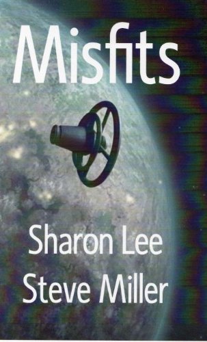 Misfits, Adventures in the Liaden Universe #15 (9781935224044) by Sharon Lee; Steve Miller