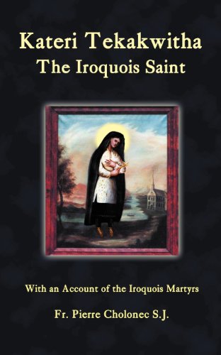 Stock image for Kateri Tekakwitha, the Iroquois Saint for sale by Zoom Books Company