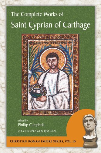 9781935228110: The Complete Works of Saint Cyprian of Carthage (Christian Roman Empire)