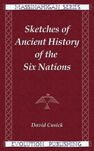 Beispielbild fr Sketches of Ancient History of the Six Nations zum Verkauf von GreatBookPrices