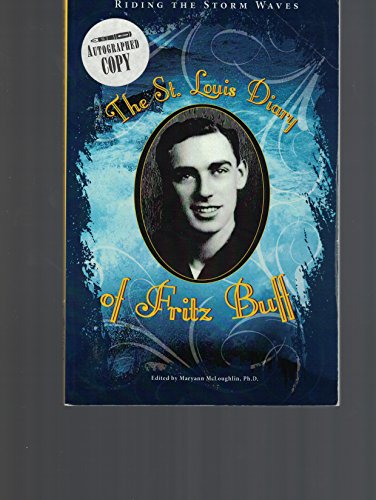 Beispielbild fr Riding the Storm Waves: The St. Louis Diary of Fred Buff: May 13, 1939 to June 17, 1939 zum Verkauf von ThriftBooks-Dallas