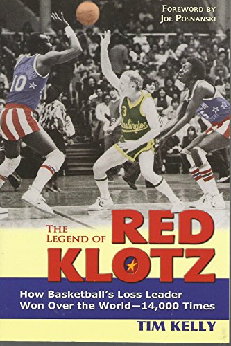 Beispielbild fr The Legend of Red Klotz: How Basketball s Loss Leader Won Over the World 14,000 Times zum Verkauf von ZBK Books