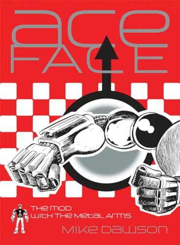 Beispielbild fr Ace-Face: The Mod With the Metal Arms zum Verkauf von Half Price Books Inc.