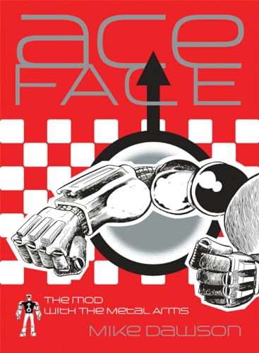 Stock image for Ace-Face: The Mod With the Metal Arms for sale by Half Price Books Inc.