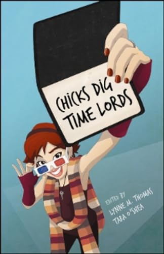 Stock image for Chicks Dig Time Lords: A Celebration of Doctor Who by the Women Who Love It for sale by HPB-Emerald