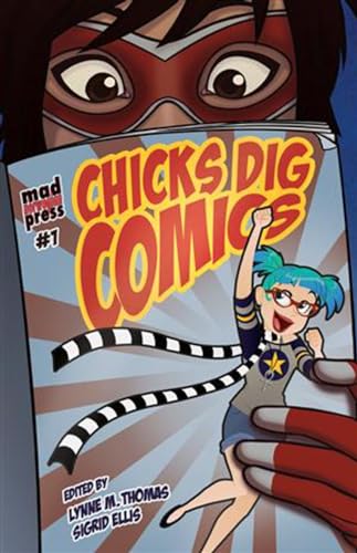 9781935234050: Chicks Dig Comics: A Celebration of Comic Books by the Women Who Love Them