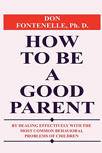 Stock image for How To Be A Good Parent for sale by ThriftBooks-Atlanta