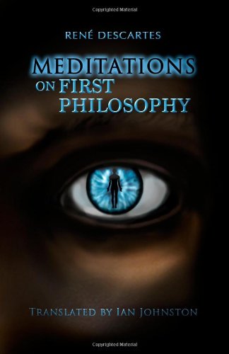 Imagen de archivo de Meditation on First Philosophy: In Which the Existence of God and the Immortality of the Soul Are Demonstrated a la venta por Revaluation Books
