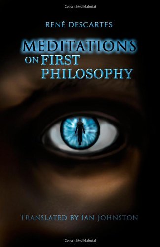 Meditations on First Philosophy, (9781935238508) by Rene Descartes; Ian Johnston