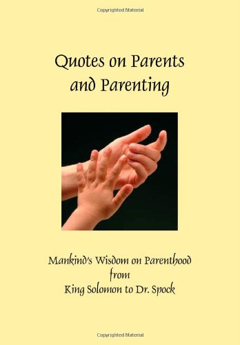 Beispielbild fr Quotes on Parents and Parenting (Hardcover) (Greatest Quotes Series) zum Verkauf von Wonder Book