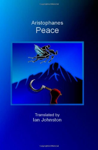 Peace (9781935238959) by Aristophanes; Translated By Ian Johnston