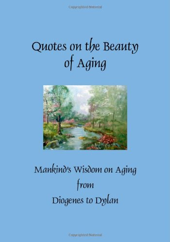 Stock image for Quotes on the Beauty of Aging (Hardcover) (Greatest Quotes Series) for sale by Wonder Book