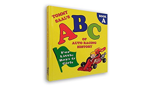9781935240044: Tommy Saal's ABC of Auto Racing History for Little AND Big Boys & Girls