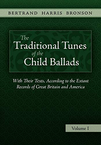 The Traditional Tunes of the Child Ballads, Vol 1 (9781935243007) by Bronson, Bertrand Harris